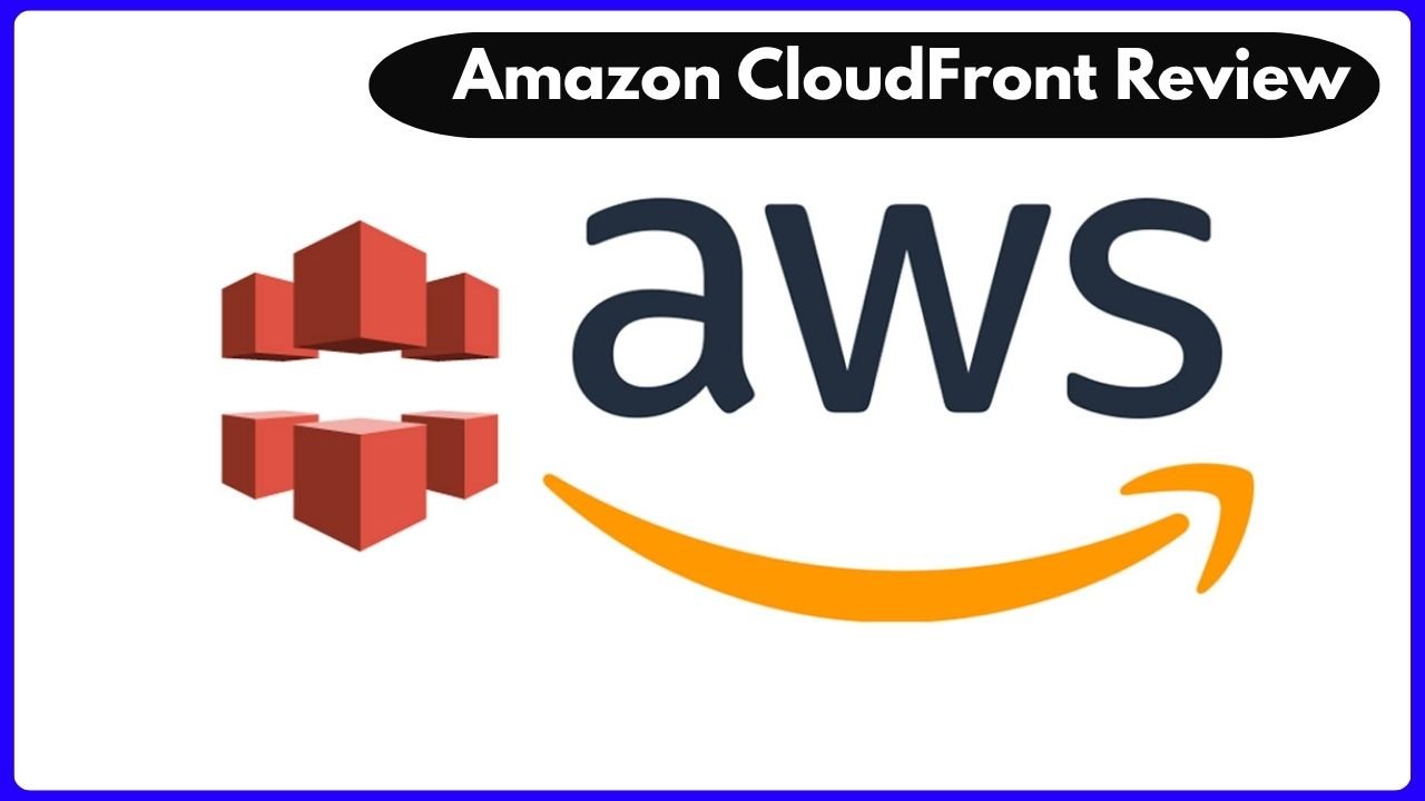 Amazon CloudFront Review