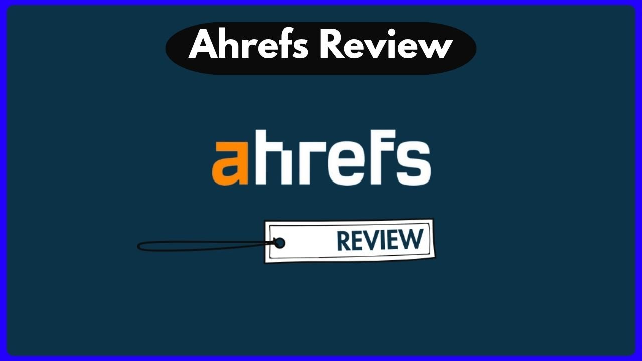 Ahrefs Review